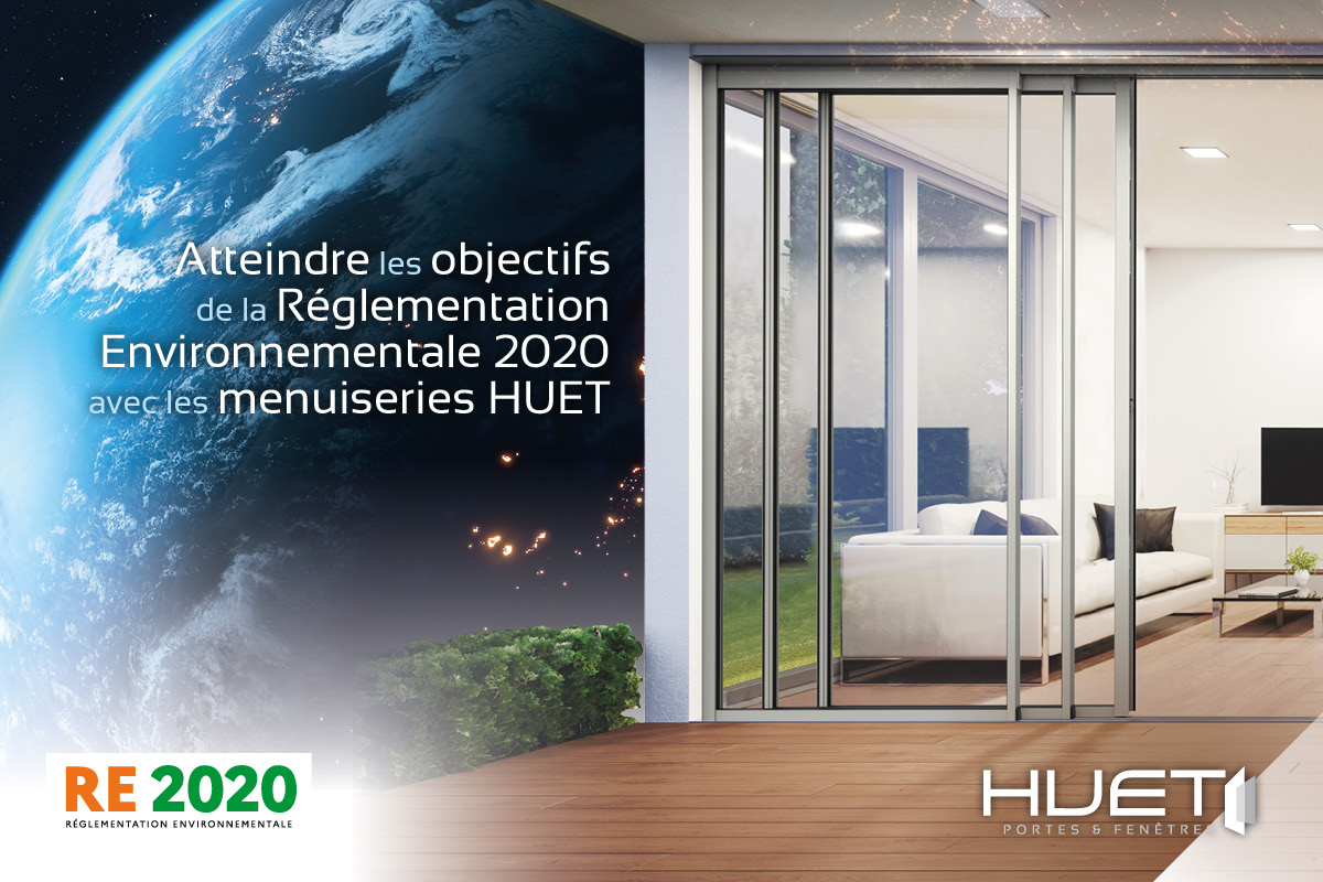 Atteindre les objectifs de la RE2020 avec les menuiseries HUET